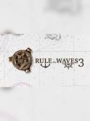 Rule the Waves 3