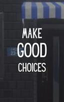 Make Good Choices