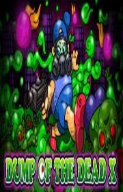 Dump of the Dead X