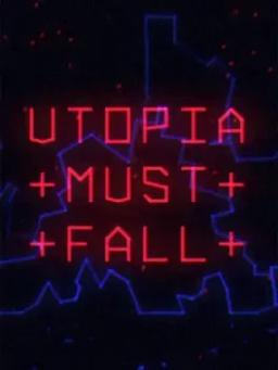 Utopia Must Fall