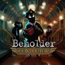 Beholder: Conductor