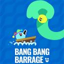 Bang Bang Barrage
