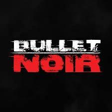 Bullet Noir