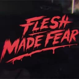 Flesh Made Fear