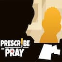 Prescribe and Pray