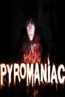 Pyromaniac