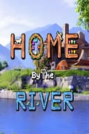 Home By The River