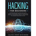 Hacking for Beginners by Julian James Mckinnon