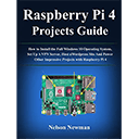 Raspberry Pi 4 Projects User Guide by Nelson Newman