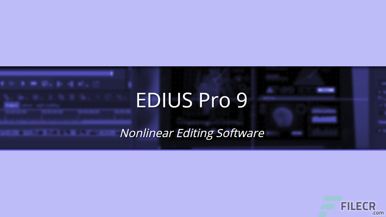Grass Valley EDIUS Pro 9.20.3340 Free Download - FileCR